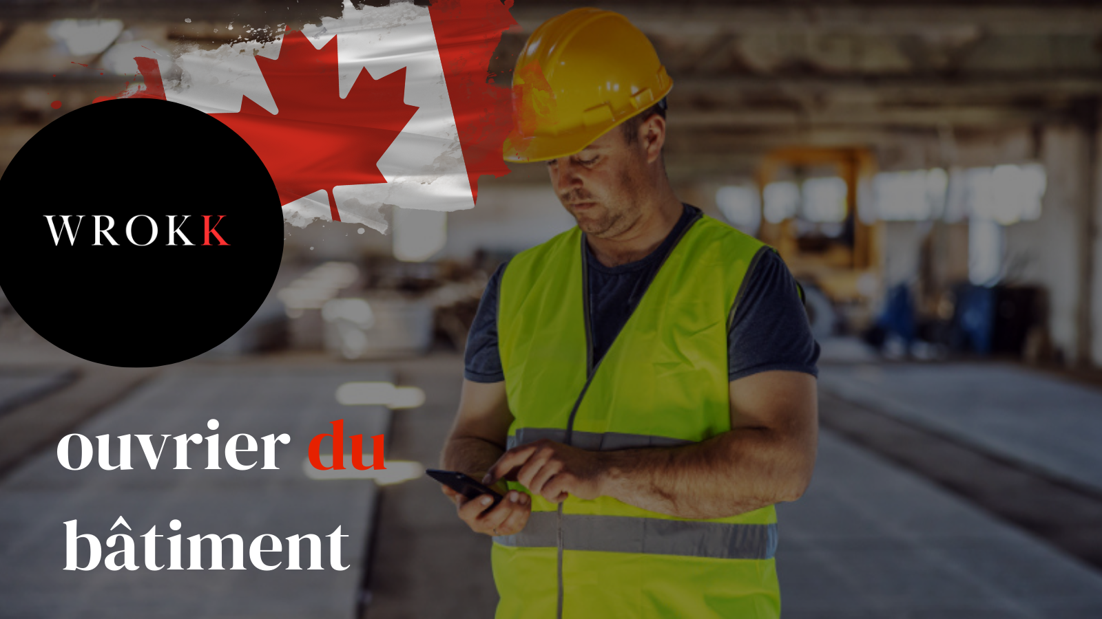 Offre d’emploi au Canada : Recrutement de 40 ouvriers du bâtiment