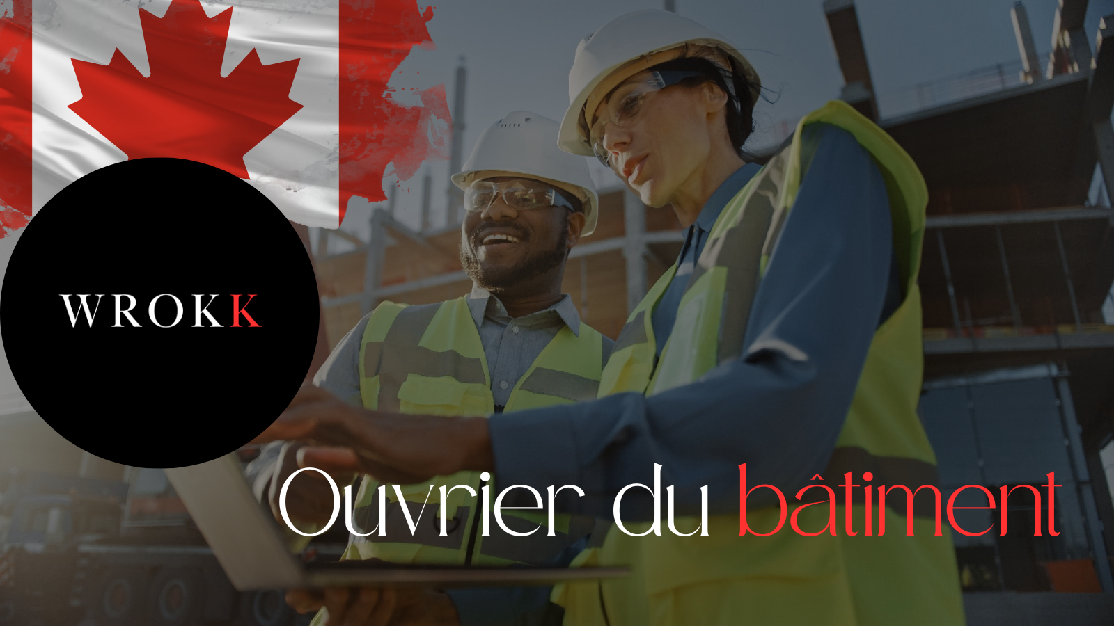 Offres d’emploi au Canada  : Ouvrier du bâtiment recherché